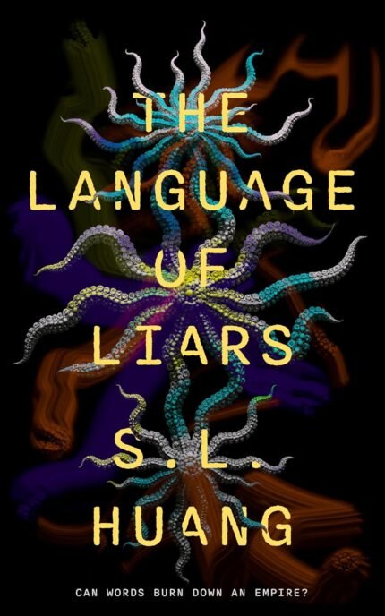 The Language of Liars By S.L. Huang