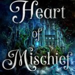 Heart of Mischief By Emma Noyes