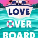 Love Overboard By Kandi Steiner