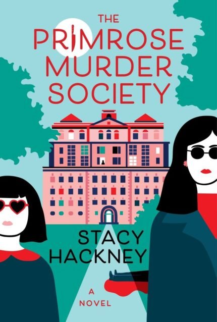 The Primrose Murder Society By Stacy Hackney