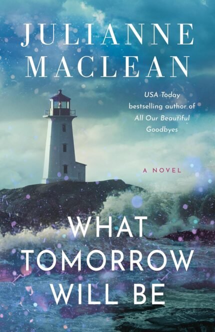 What Tomorrow Will Be By Julianne MacLean