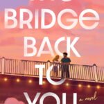 The Bridge Back to You By Riss M. Neilson