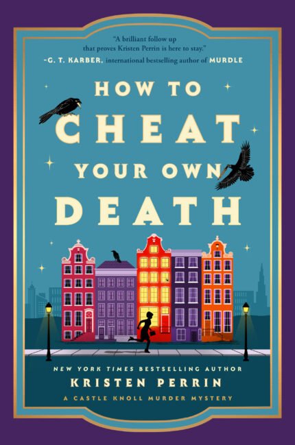 How to Cheat Your Own Death By Kristen Perrin