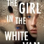 The Girl in the White Van By April Henry