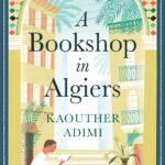 A Bookshop In Algiers By Kaouther Adimi
