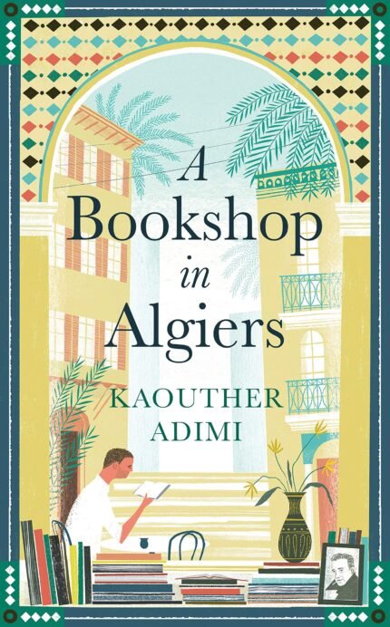 A Bookshop In Algiers By Kaouther Adimi