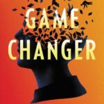 Game Changer  By Neal Shusterman