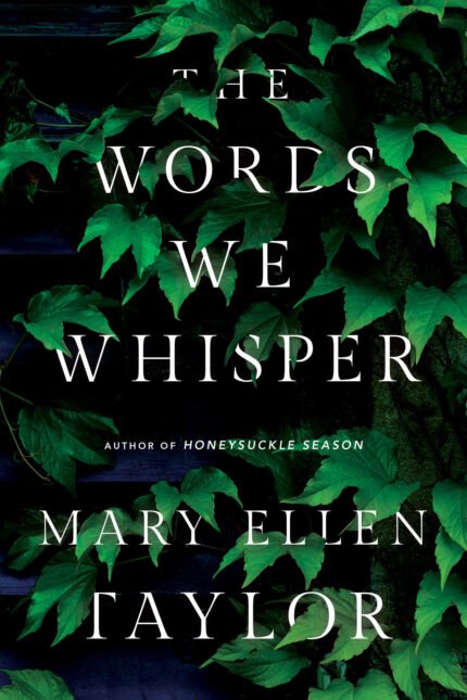 The Words We Whisper By Mary Ellen Taylor