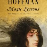 Magic Lessons By Alice Hoffman