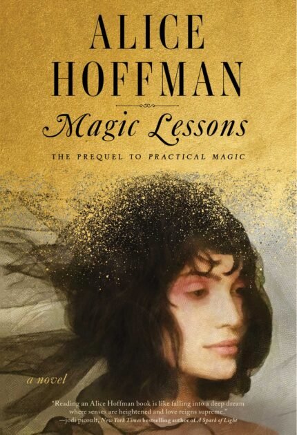 Magic Lessons By Alice Hoffman