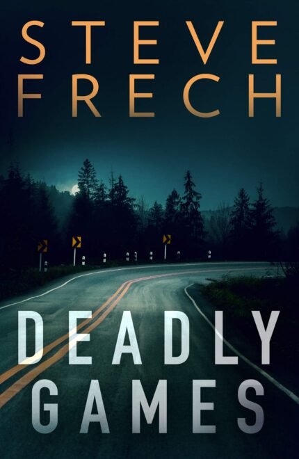 Deadly Games  By Steve Frech