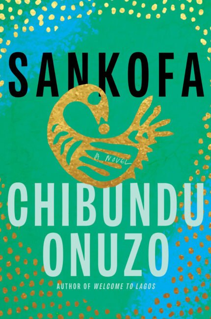 Sankofa  By Chibundu Onuzo