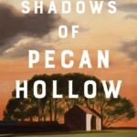 Shadows of Pecan Hollow By Caroline Frost