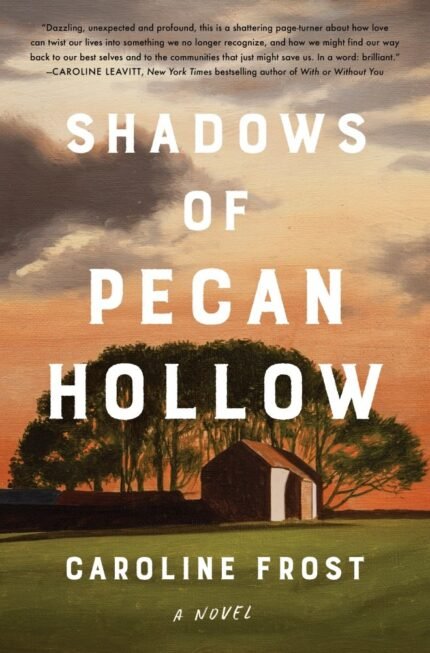 Shadows of Pecan Hollow By Caroline Frost