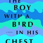 The Boy With a Bird in His Chest By Emme Lund