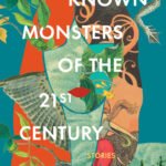 Lesser Known Monsters of the 21st Century By Kim Fu