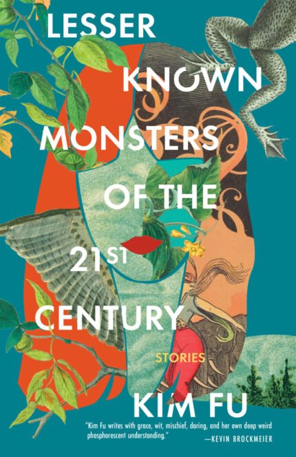 Lesser Known Monsters of the 21st Century By Kim Fu