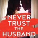 Never Trust the Husband By Jessica Payne