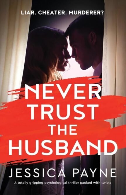 Never Trust the Husband By Jessica Payne