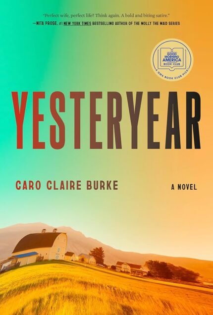 Yesteryear  By Caro Claire Burke