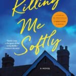 Killing Me Softly  By Sandie Jones