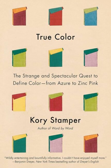 True Color By Kory Stamper