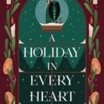 A Holiday in Every Heart: An Enchanted Legacies Christmas Novella By Kate King