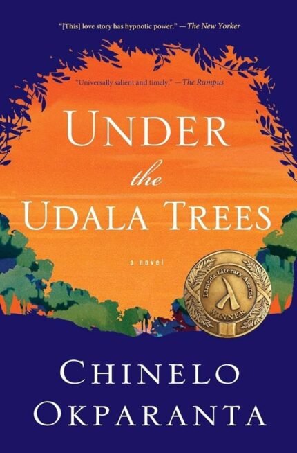 Under the Udala Trees By Chinelo Okparanta