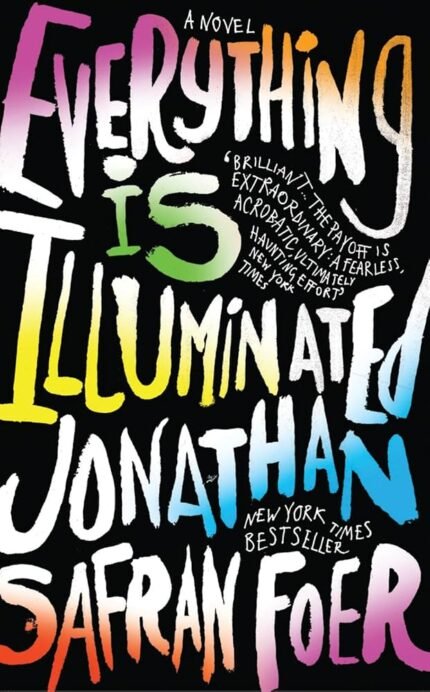 Everything is Illuminated By  Jonathan Safran Foer
