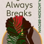 The Light Always Breaks By Angela Jackson-Brown