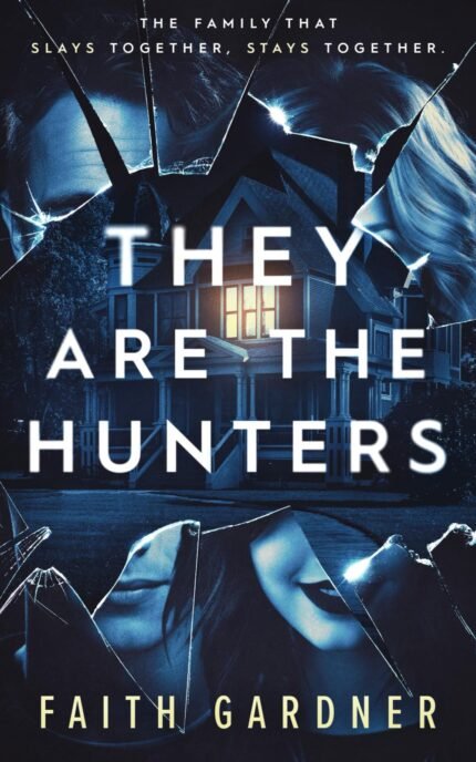 They Are the Hunters  By Faith Gardner