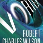 Vortex By Robert Charles Wilson