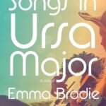 Songs in Ursa Major By Emma Brodie