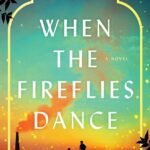 When the Fireflies Dance By Aisha Hassan