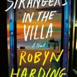 Strangers in the Villa By Robyn Harding