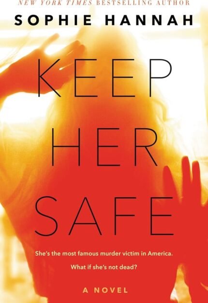 Keep Her Safe By Sophie Hannah