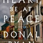 Heart, Be at Peace By Donal Ryan