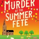 Murder at the Summer Fete By Victoria Walters