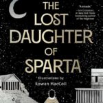 The Lost Daughter of Sparta By Felicia Day