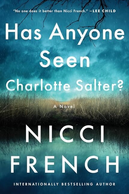 Has Anyone Seen Charlotte Salter? By Nicci French