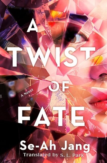 A Twist of Fate By Se-ah Jang