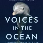Voices in the Ocean By Susan Casey