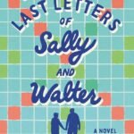 The Last Letters of Sally and Walter By Cammie McGovern