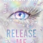 Release Me  By Tahereh Mafi