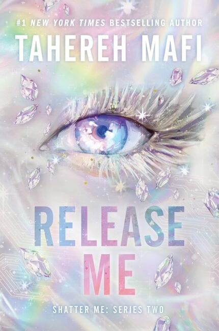 Release Me  By Tahereh Mafi