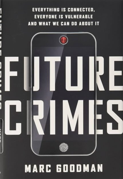 Future Crimes By Marc Goodman