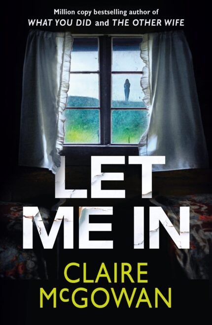 Let Me In By Claire McGowan