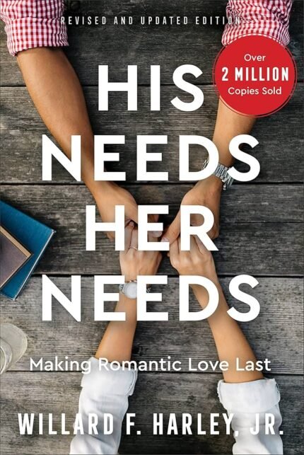His Needs, Her Needs By Willard F. Harley Jr