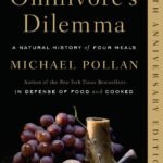 The Omnivore's Dilemma: A Natural History of Four Meals By Michael Pollan
