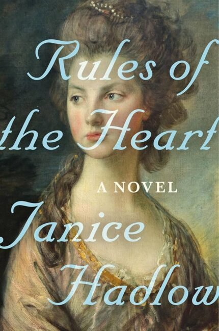 Rules of the Heart By Janice Hadlow